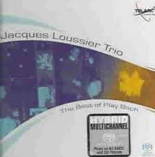 LOUSSIER JACQUES TRIO-THE BEST OF PLAY BACH *NEW*