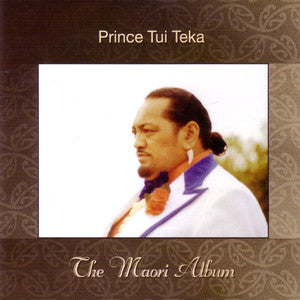 TUI TEKA PRINCE-THE MAORI ALBUM *NEW*