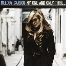 GARDOT MELODY-MY ONE AND ONLY THRILL *NEW*