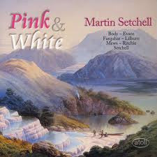 SETCHELL MARTIN-PINK AND WHITE NZ ORGAN MUSIC *NEW*