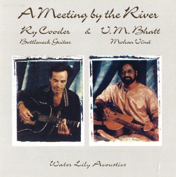 COODER RY & V.M. BHATT-A MEETING BY THE RIVER CD NM