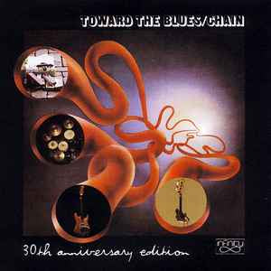 CHAIN- TOWARDS THE BLUES 30TH ANNIVERSARY CD
