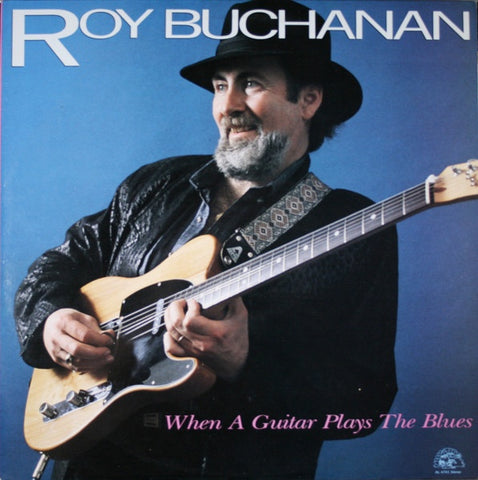 BUCHANAN ROY - WHEN A GUITAR PLAYS THE BLUES VINYL LP *NEW*