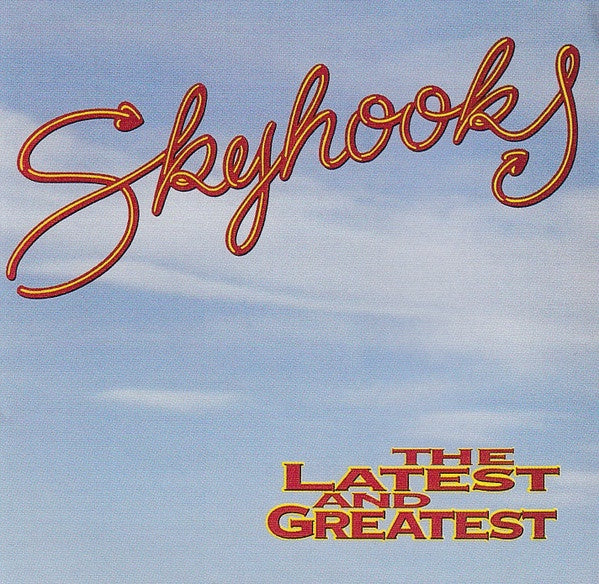 SKYHOOKS THE- THE LATEST AND GREATEST CD NM