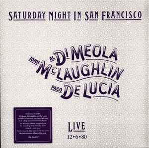 DI MEOLA, MCLAUGHLIN, DE LUCIA-SATURDAY NIGHT IN SAN FRANCISCO LP *NEW*