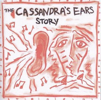 CASSANDRA'S EARS-THE CASSANDRA'S EARS STORY CD VG +