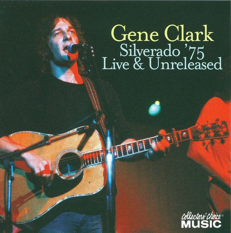 CLARK GENE-SILVERADO '75 LIVE & UNRELEASED CD VG