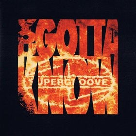 SUPERGROOVE-YOU GOTTA KNOW CD SINGLE VG