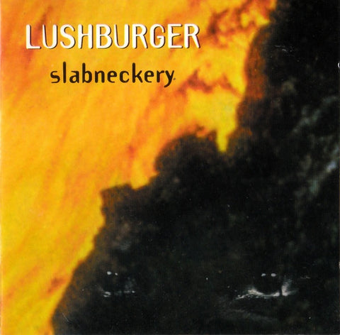 LUSHBURGER-SLABNECKERY CD NM