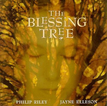 RILEY PHILIP & JAYNE ELLESON-THE BLESSING TREE CD NM