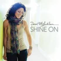 MCLACHLAN SARAH-SHINE ON CD *NEW*