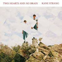 STRANG KANE-TWO HEARTS AND NO BRAIN LP *NEW*