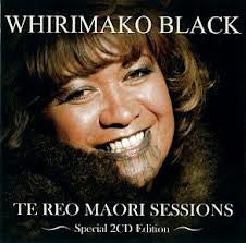 BLACK WHIRIMAKO-TE REO MAORI SESSIONS 2CDS *NEW*