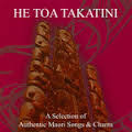 HE TOA TAKATINI-AUTHENTIC MAORI SONGS CD NM