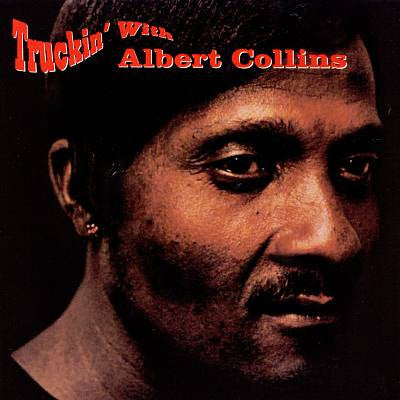COLLINS ALBERT-TRUCKIN WITH CD *NEW*