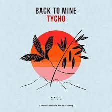 TYCHO BACK TO MINE-VARIOUS ARTISTS 2CD *NEW*
