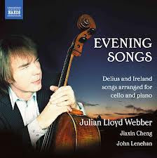 DELIUS IRELAND JULIAN LLOYD WEBBER-EVENING SONGS *NEW*