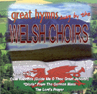 GREAT HYMNS SUNG BY THE WELSH CHOIRS-VARIOUS ARTISTS *NEW*