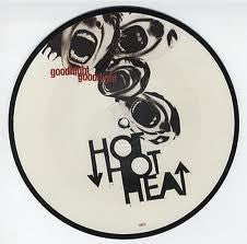 HOT HOT HEAT-GOODNIGHT GOODNIGHT PICTURE DISC 7" VG+