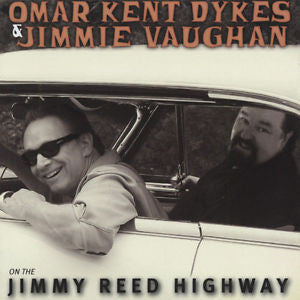 DYKES OMAR KENT AND JIMMY VAUGHAN-JIMMY REED HIGHWAY CD *NEW*