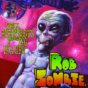 ZOMBIE ROB-WELL, EVERYBODY'S FUCKING IN A UFO 10" *NEW* was $24.99 now...