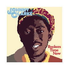 CLARKE JOHNNY-ROCKERS TIME NOW LP *NEW*
