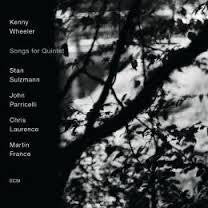 WHEELER KENNY-SONGS FOR QUINTET CD *NEW*