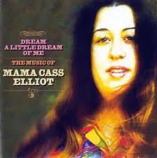 ELLIOT MAMA CASS-DREAM A LITTLE DREAM OF ME CD NM