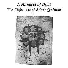 A HANDFUL OF DUST-THE EIGHTNESS OF ADAM QADMON LP NM COVER EX