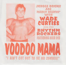 CURTISS WADE & THE RHYTHM ROCKERS-VOODOO MAMA 7" *NEW*
