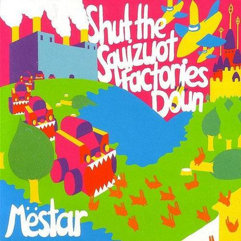 MESTAR-SHUT THE SQUIZWOT FACTORIES DOWN CD VG
