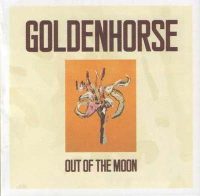 GOLDENHORSE-OUT OF THE MOON CD G