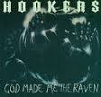HOOKERS-GOD GAVE ME THE RAVEN 7" *NEW*