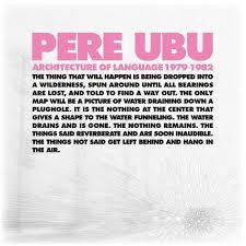 PERE UBU-ARCHITECTURE OF LANGUAGE 1979-1982 4LP BOXSET *NEW*