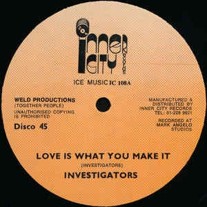 INVESTIGATORS-LOVE IS WHAT YOU MAKE IT 12" VG+ COVER VG