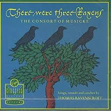 RAVENSCROFT THOMAS-THERE WERE THREE RAVENS CONSORT OF MUSICKE CD VG