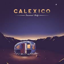 CALEXICO-SEASONAL SHIFT LP *NEW* was $54.99 now...