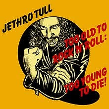 JETHRO TULL-TOO OLD TO ROCK'N'ROLL TOO YOUNG TO DIE! LP VG COVER VG+
