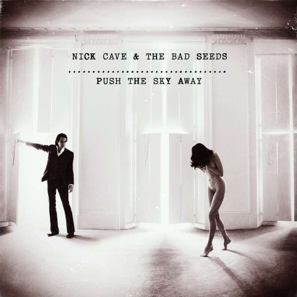 CAVE NICK AND THE BAD SEEDS-PUSH THE SKY AWAY LP *NEW*