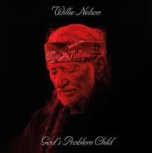 NELSON WILLIE-GOD'S PROBLEM CHILD CD *NEW*
