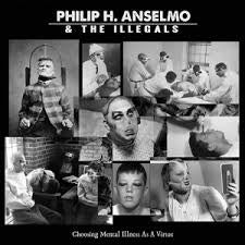 ANSELMO PHILIP H. & THE ILLEGALS-CHOOSING MENTAL ILLNESS AS A VIRTUE CD *NEW*