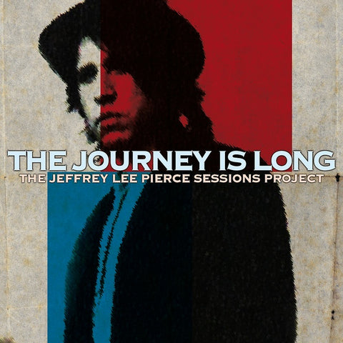 JOURNEY IS LONG THE JEFFREY LEE PIERCE SESSIONS PROJECT-VARIOUS ARTISTS CD NM