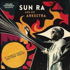 SUN RA-GILES PETERSON PRESENTS "TO THOSE OF EARTH..." 2LP+CD *NEW*