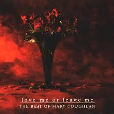 COUGHLAN MARY-LOVE ME OR LEAVE ME BEST OF CD VG