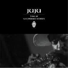 JUJU-LIVE AT 131 PRINCE STREET CD *NEW*