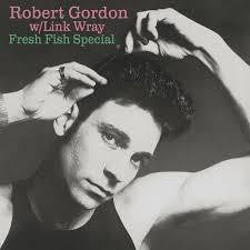 GORDON ROBERT WITH LINK WRAY-FRESH FISH SPEC LP *NEW*