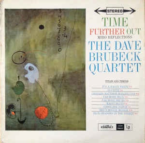 BRUBECK DAVE QUARTET-TIME FURTHER OUT (MIRO REFLECTIONS) LP VG+ COVER VG+