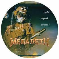 MEGADETH-SO FAR, SO GOOD...SO WHAT ! PICTURE DISC LP *NEW*