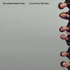JADED HEARTS CLUB THE-LIVE AT THE 100 CLUB CLEAR VINY405053866L LP *NEW*