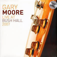 MOORE GARY-LIVE AT BUSH HALL 2007 2LP *NEW*